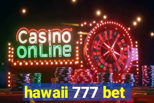 hawaii 777 bet